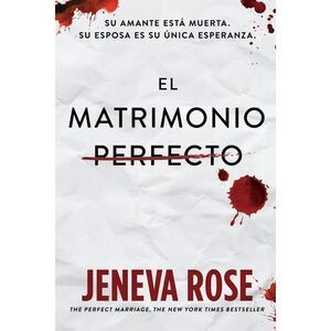 El matrimonio perfecto -- Jeneva Rose